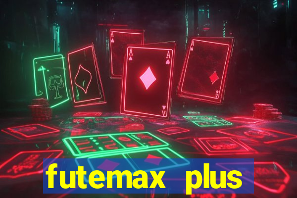 futemax plus futebol ao vivo